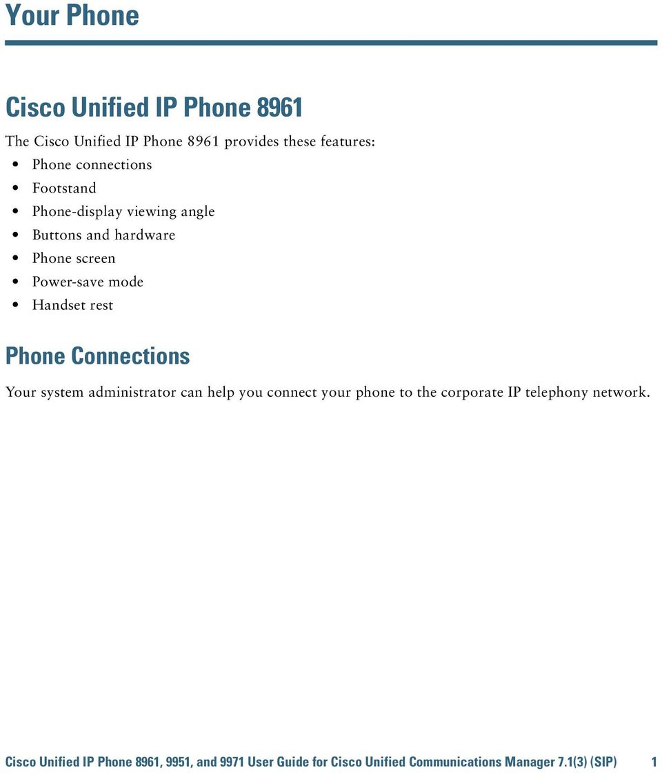 rest Phone Connections Your system administrator can help you connect your phone to the corporate IP
