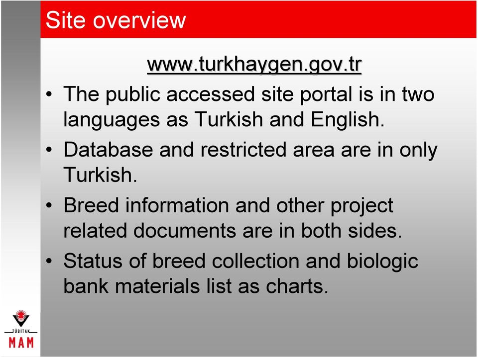 English. Database and restricted area are in only Turkish.