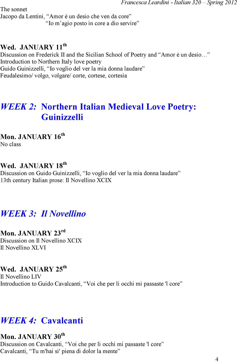 Feudalesimo/ volgo, volgare/ corte, cortese, cortesia WEEK 2: Northern Italian Medieval Love Poetry: Guinizzelli Mon. JANUARY 16 th No class Wed.