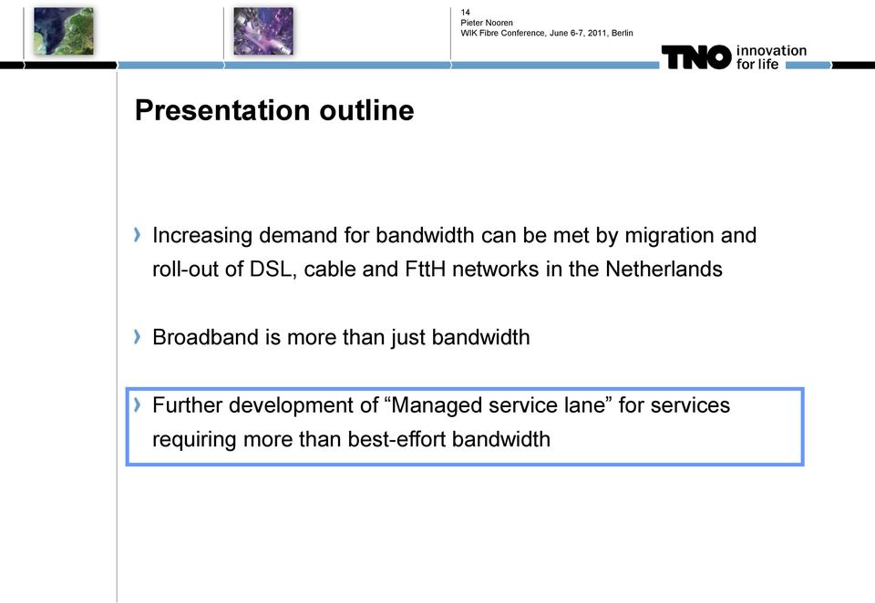 Netherlands Broadband is more than just bandwidth Further development