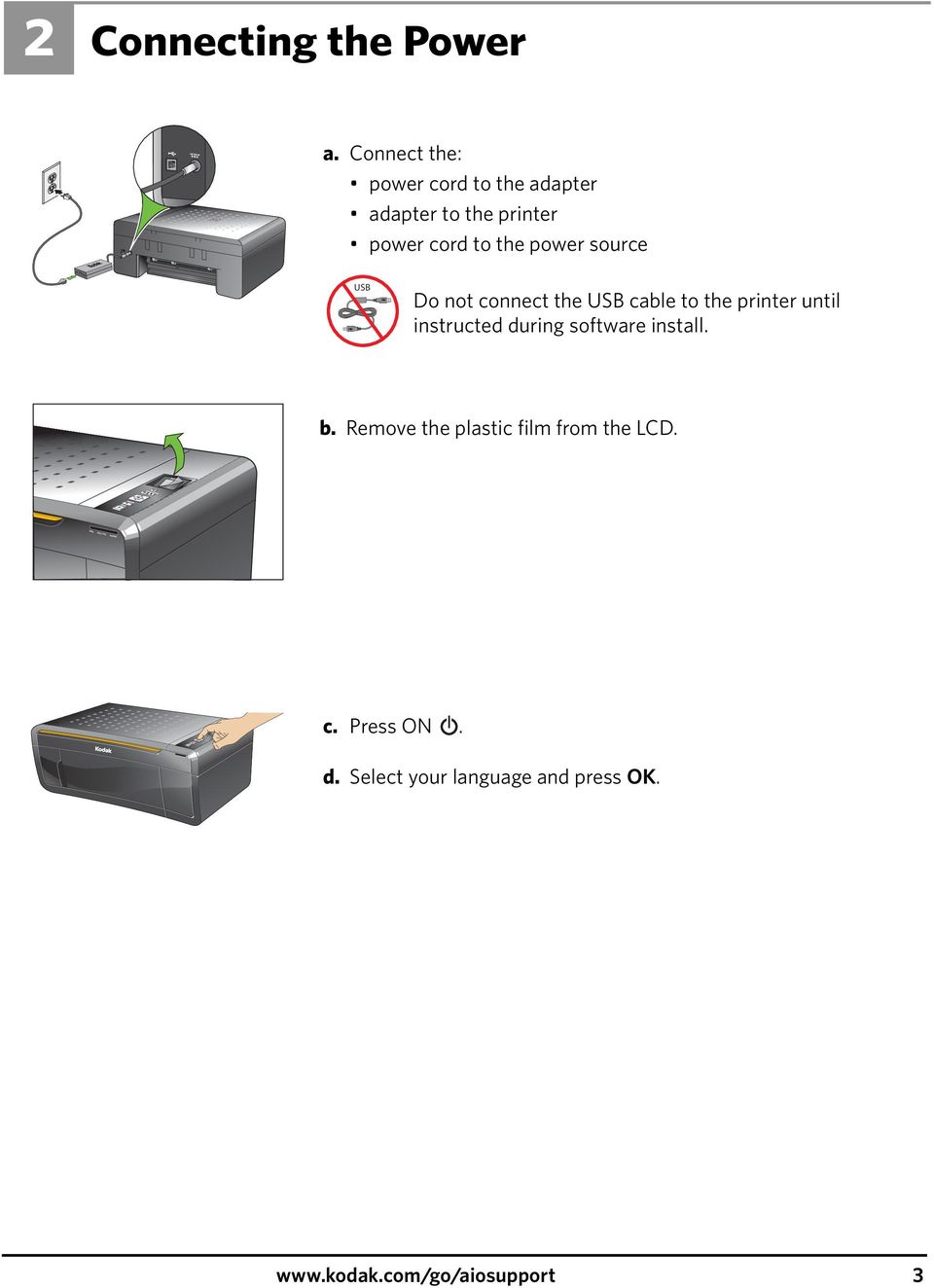 source USB Do not connect the USB cable to the printer until instructed during software