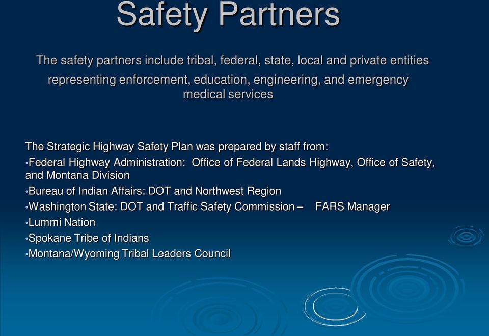 Administration: Office of Federal Lands Highway, Office of Safety, and Montana Division Bureau of Indian Affairs: DOT and Northwest