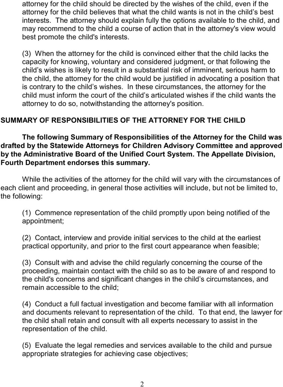 (3) When the attorney for the child is convinced either that the child lacks the capacity for knowing, voluntary and considered judgment, or that following the child s wishes is likely to result in a
