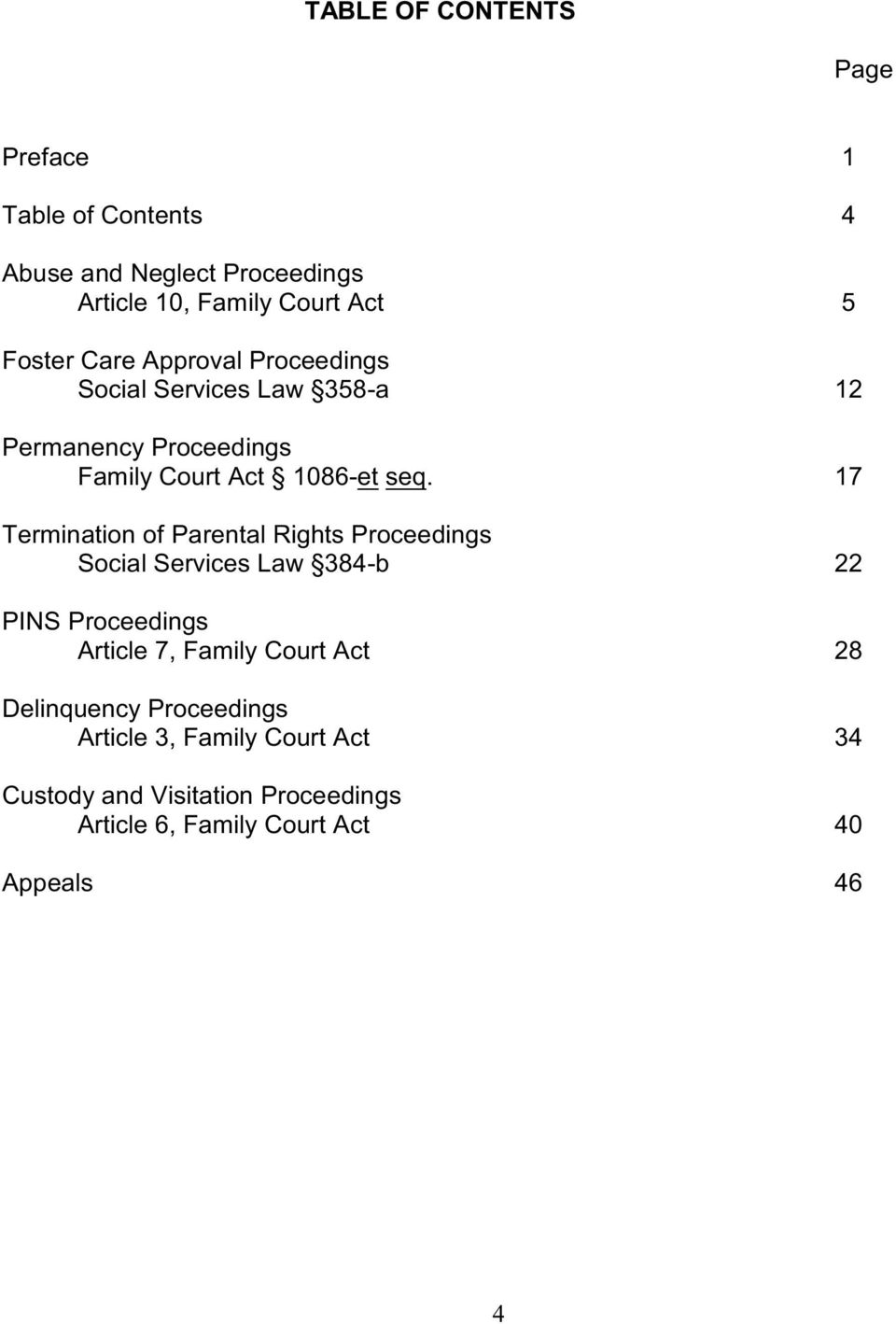 17 Termination of Parental Rights Proceedings Social Services Law 384-b 22 PINS Proceedings Article 7, Family Court Act