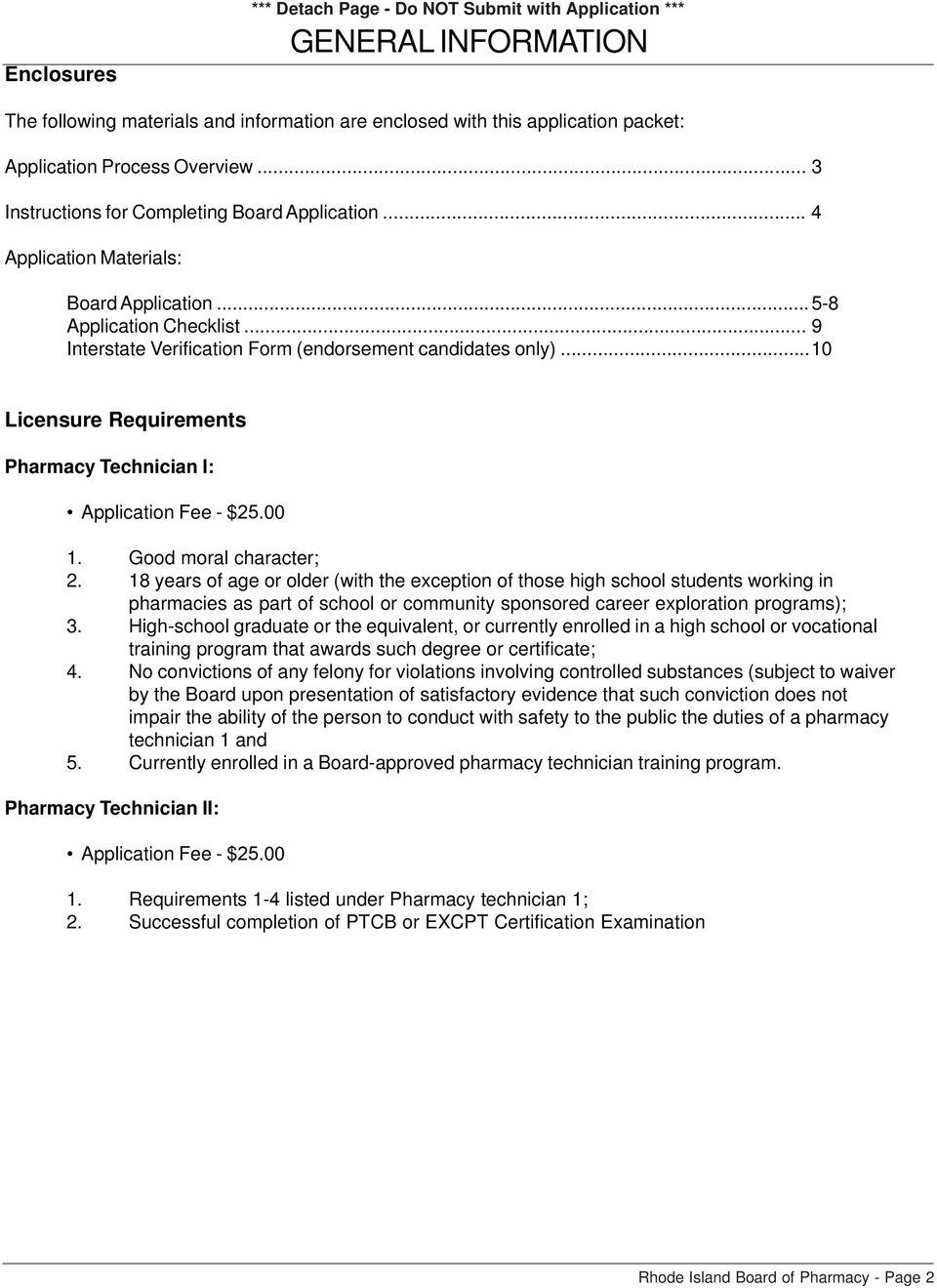 ..10 Licensure Requirements Pharmacy Technician I: Application Fee - $25.00 1. Good moral character; 2.