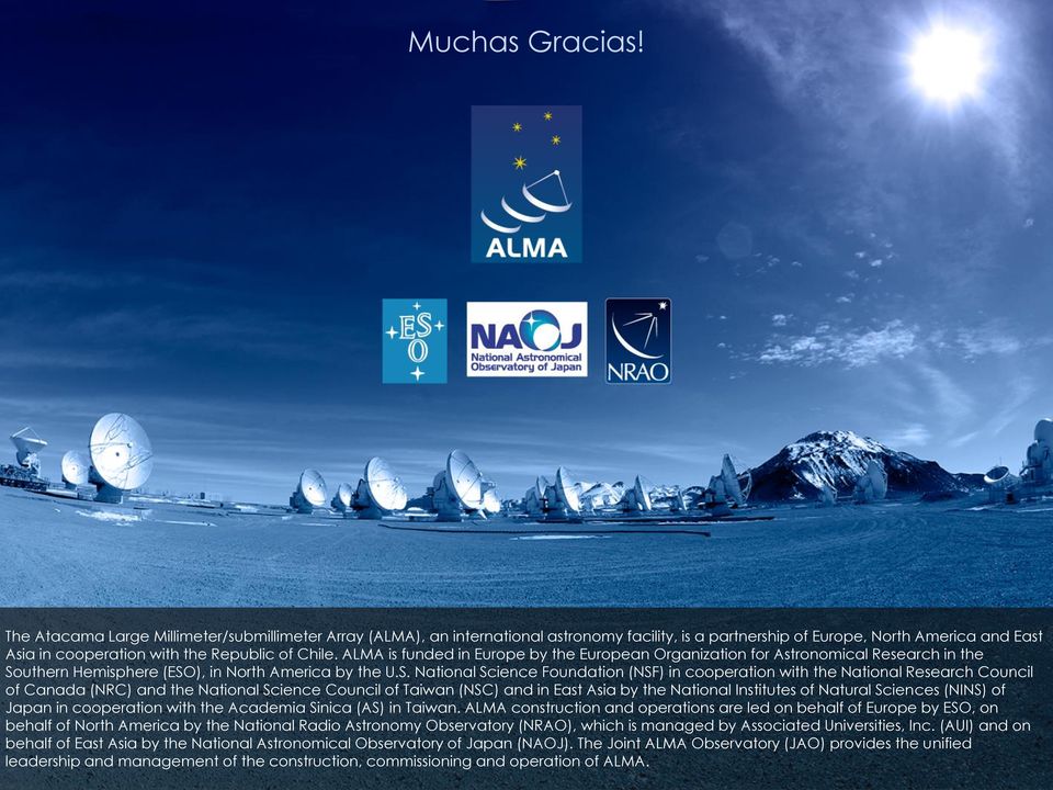ALMA is funded in Europe by the European Organization for Astronomical Research in the So