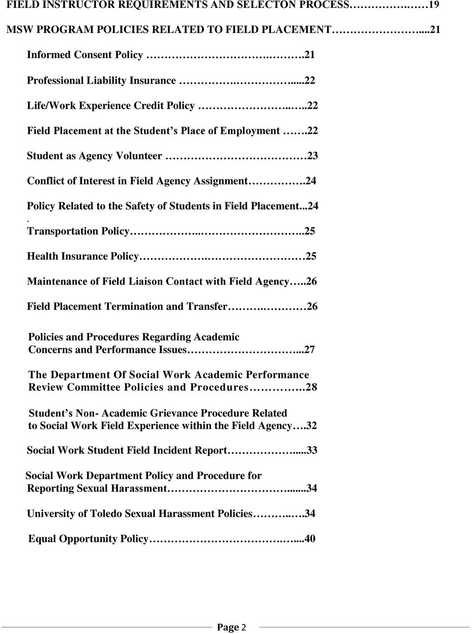 24 Policy Related to the Safety of Students in Field Placement...24. Transportation Policy....25 Health Insurance Policy. 25 Maintenance of Field Liaison Contact with Field Agency.