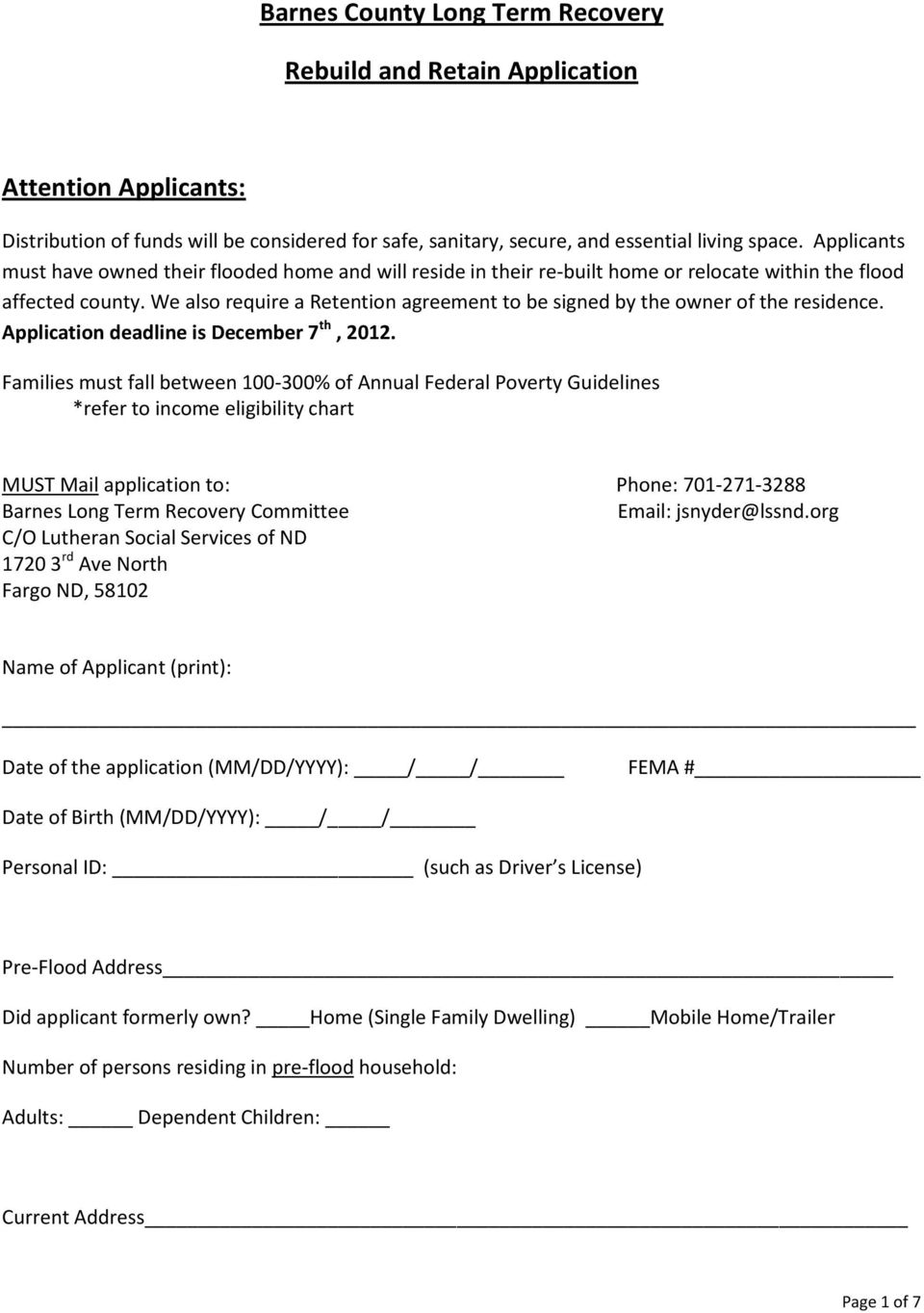 We also require a Retention agreement to be signed by the owner of the residence. Application deadline is December 7 th, 2012.