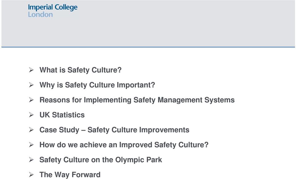 Case Study Safety Culture Improvements How do we achieve an
