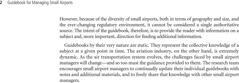 Guidebooks by their very nature are static. They represent the collective knowledge of a subject at a given point in time. The aviation industry, on the other hand, is extremely dynamic.