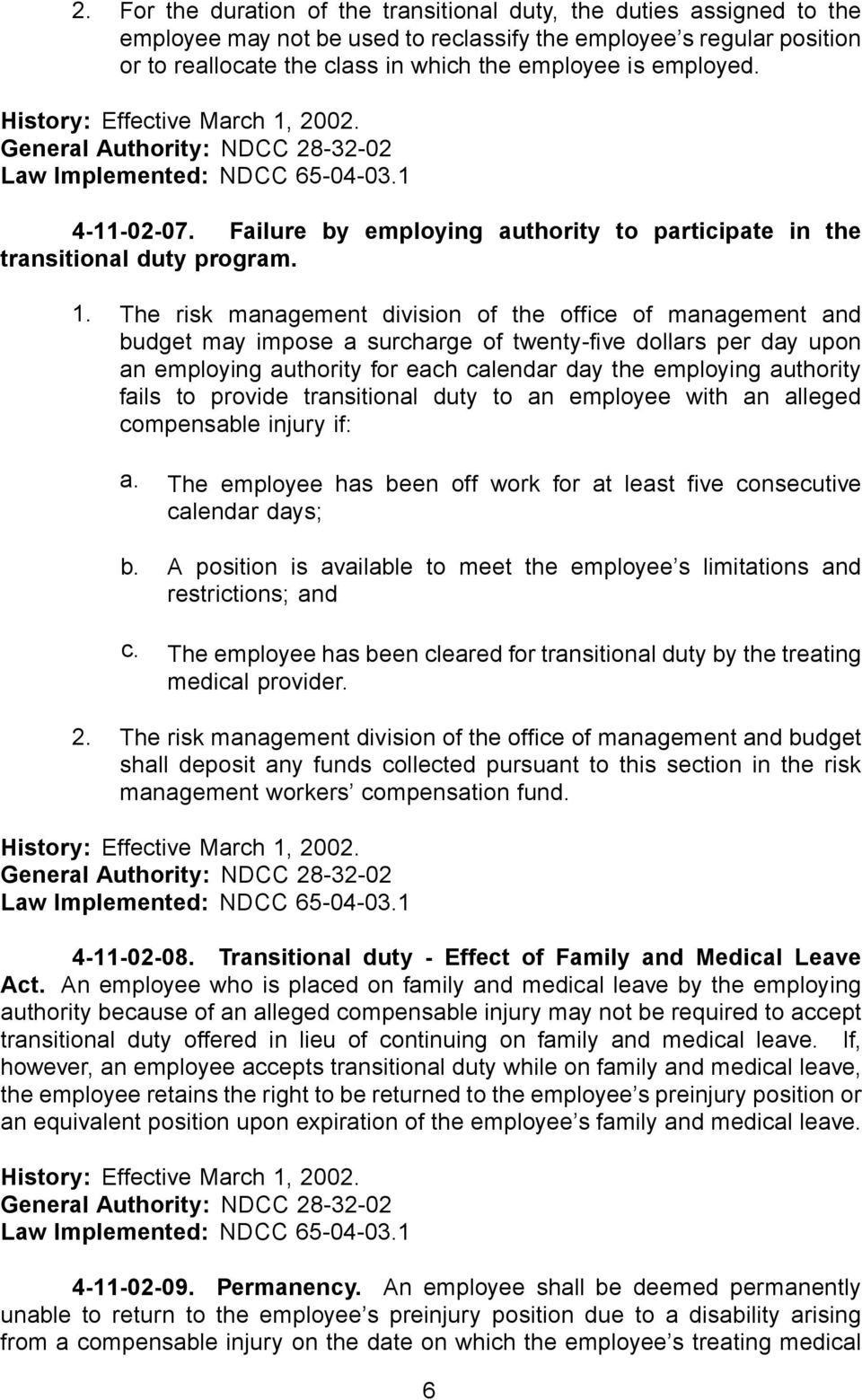 The risk management division of the office of management and budget may impose a surcharge of twenty-five dollars per day upon an employing authority for each calendar day the employing authority