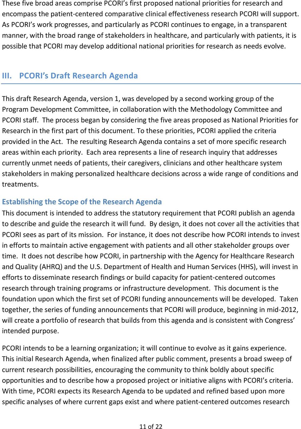 that PCORI may develop additional national priorities for research as needs evolve. III.