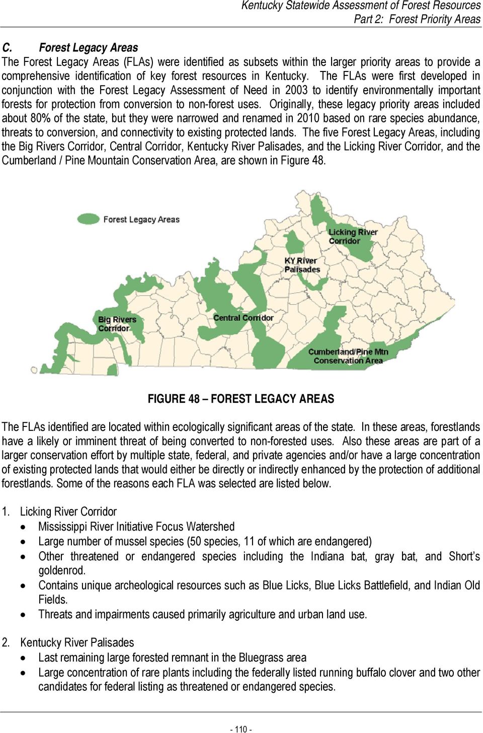 Originally, these legacy priority areas included about 80% of the state, but they were narrowed and renamed in 2010 based on rare species abundance, threats to conversion, and connectivity to