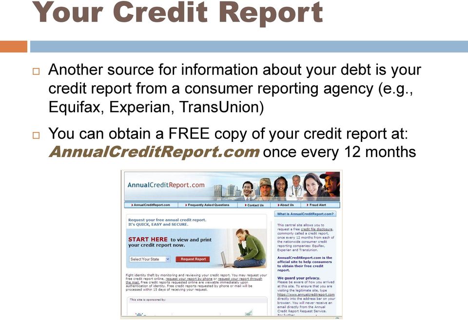 g., Equifax, Experian, TransUnion) You can obtain a FREE copy