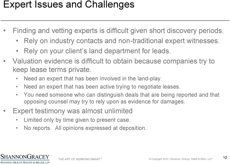 Need an expert that has been involved in the land-play. Need an expert that has been active trying to negotiate leases.