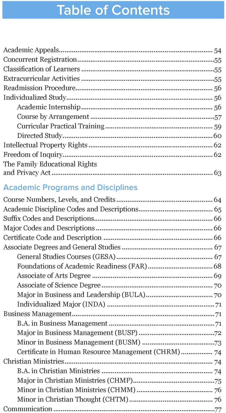 .. 62 The Family Educational Rights and Privacy Act... 63 Academic Programs and Disciplines Course Numbers, Levels, and Credits... 64 Academic Discipline Codes and Descriptions.