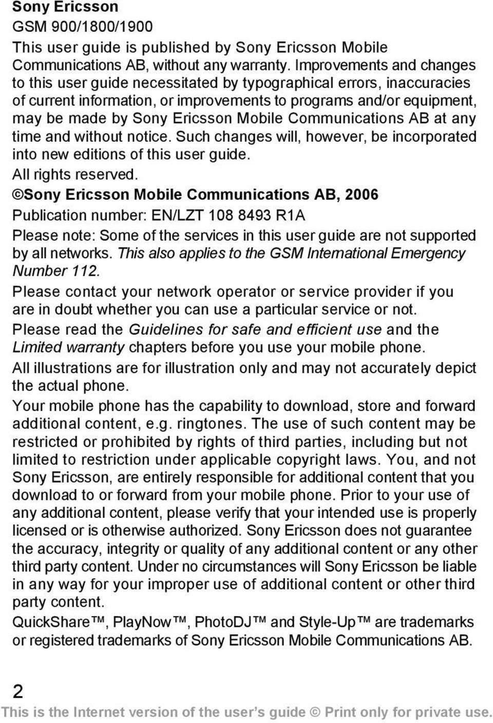 Mobile Communications AB at any time and without notice. Such changes will, however, be incorporated into new editions of this user guide. All rights reserved.