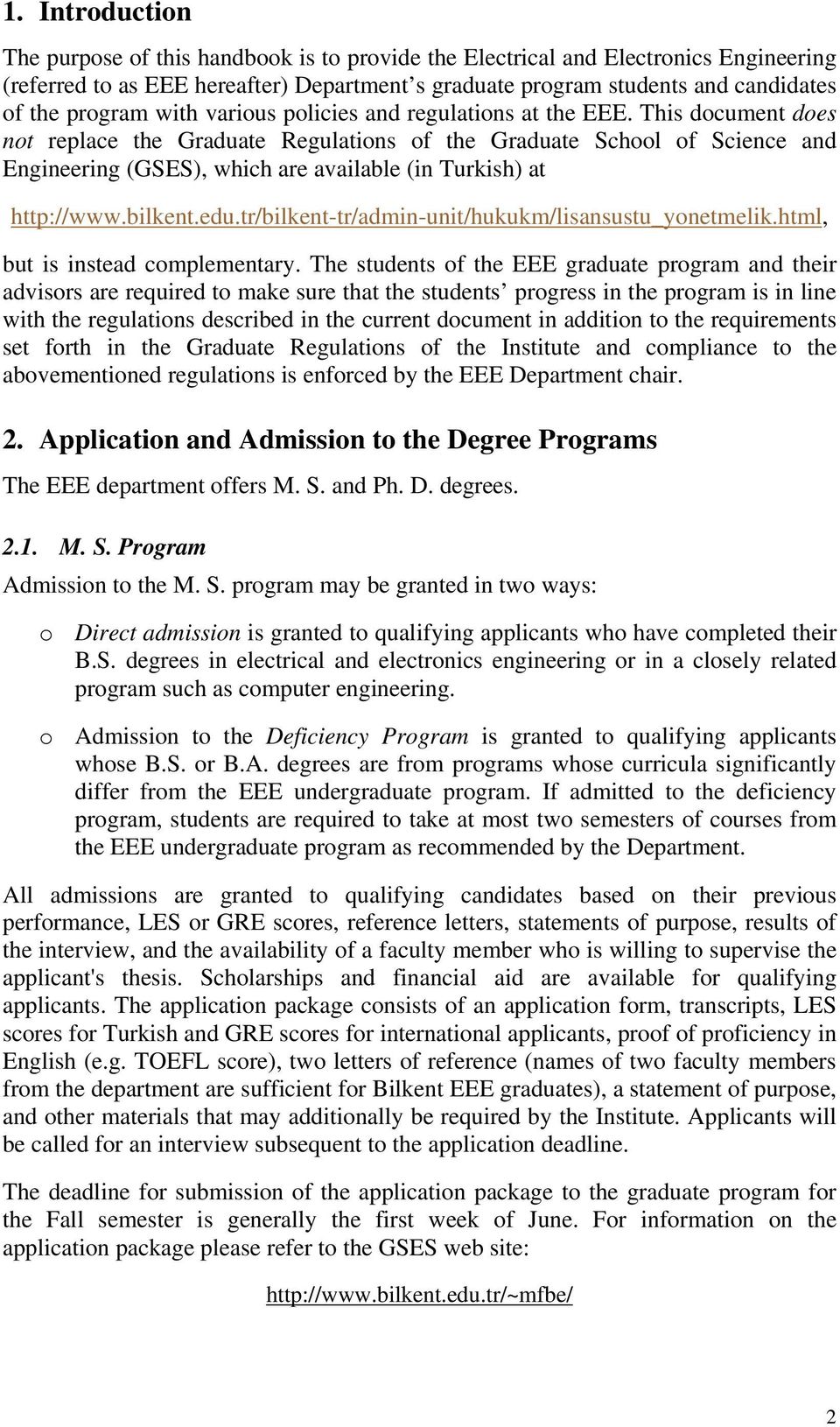 This document does not replace the Graduate Regulations of the Graduate School of Science and Engineering (GSES), which are available (in Turkish) at http://www.bilkent.edu.