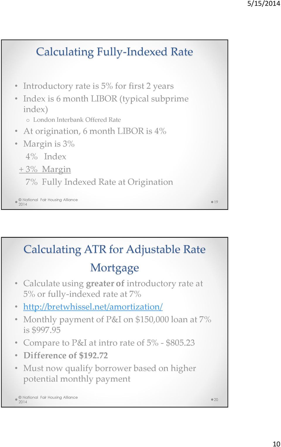 Mortgage Calculate using greater of introductory rate at 5% or fully-indexed rate at 7% http://bretwhissel.