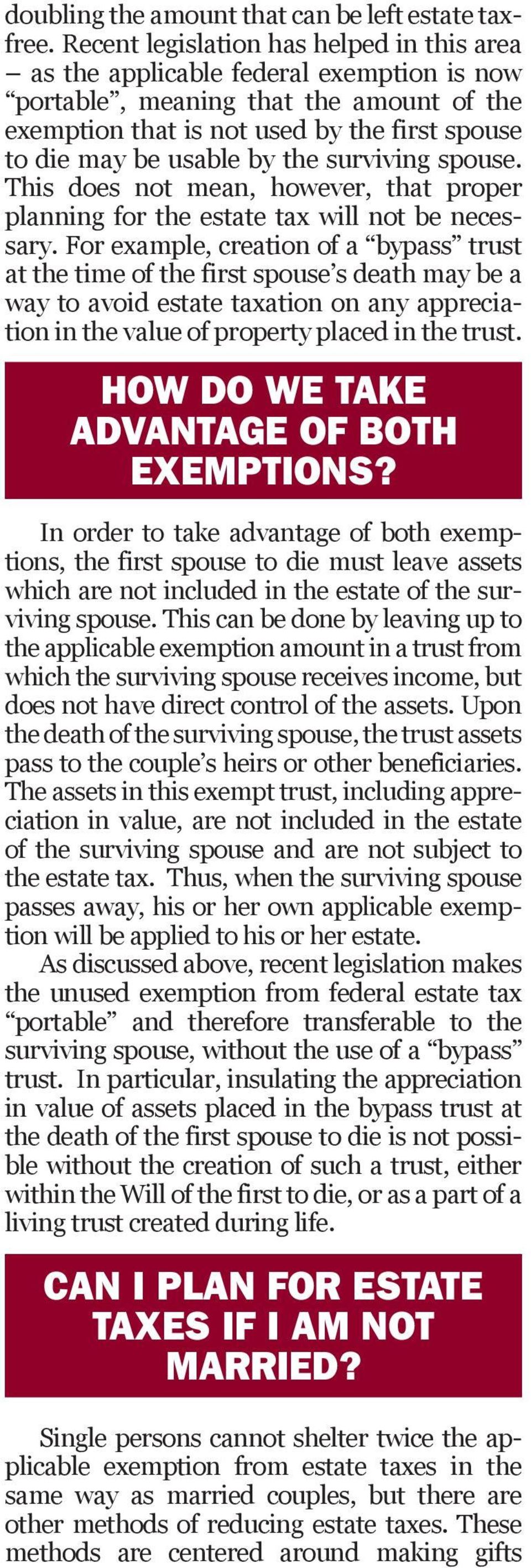 the surviving spouse. This does not mean, however, that proper planning for the estate tax will not be necessary.