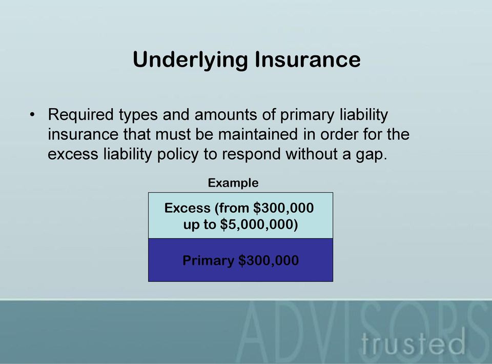 the excess liability policy to respond without a gap.
