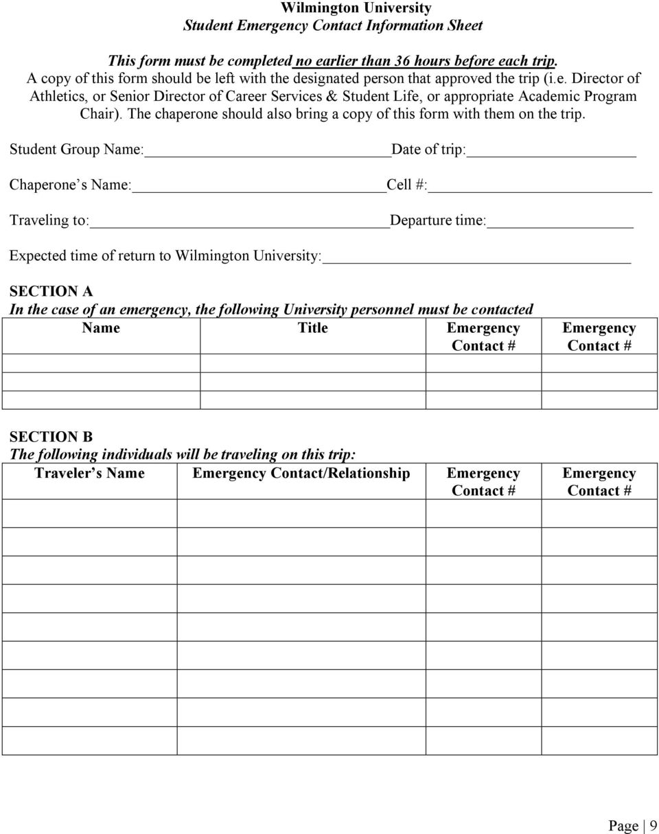 The chaperone should also bring a copy of this form with them on the trip.