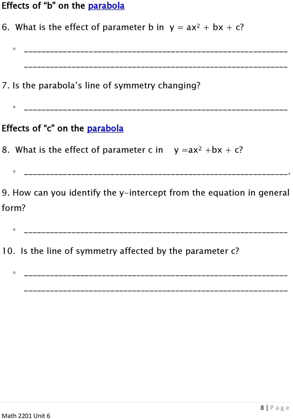 What is the effect of parameter c in =a +b + c?. 9.