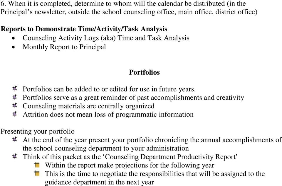 Portfolios serve as a great reminder of past accomplishments and creativity Counseling materials are centrally organized Attrition does not mean loss of programmatic information Presenting your