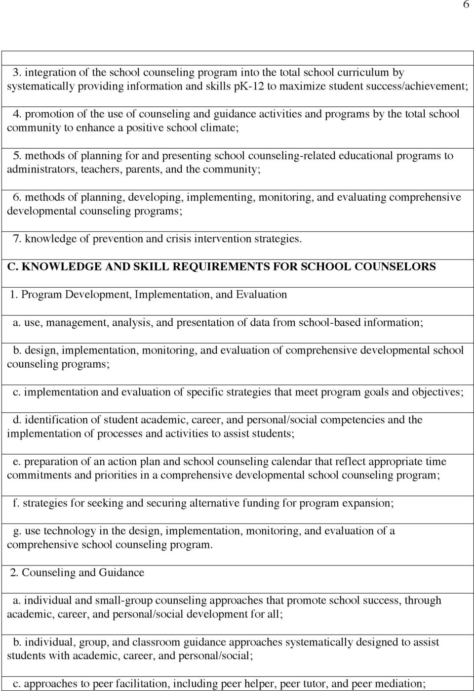 methods of planning for and presenting school counseling-related educational programs to administrators, teachers, parents, and the community; 6.