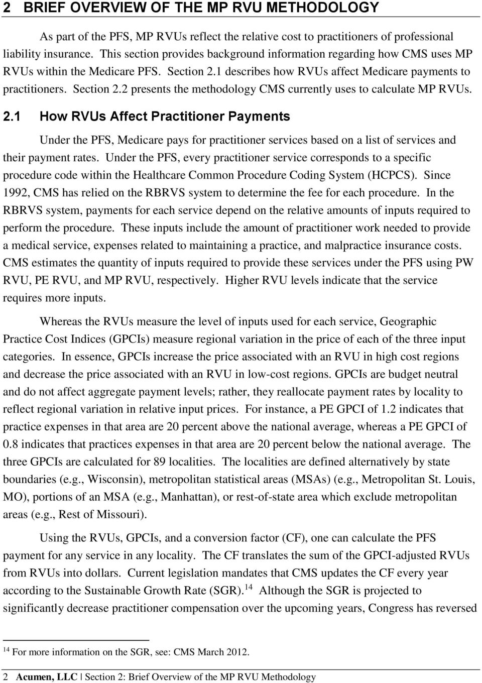 2.1 How RVUs Affect Practitioner Payments Under the PFS, Medicare pays for practitioner services based on a list of services and their payment rates.
