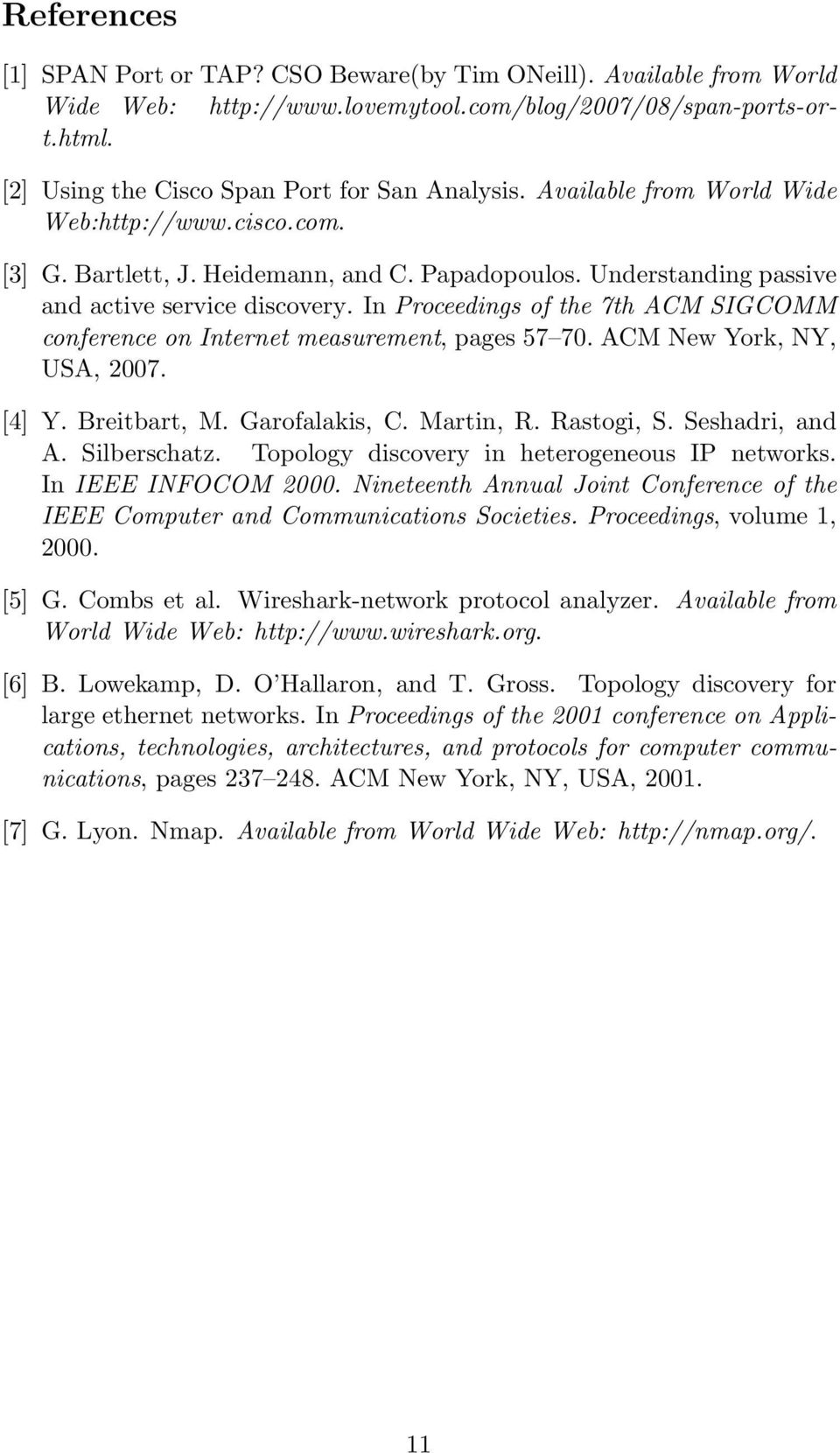 In Proceedings of the 7th ACM SIGCOMM conference on Internet measurement, pages 57 70. ACM New York, NY, USA, 2007. [4] Y. Breitbart, M. Garofalakis, C. Martin, R. Rastogi, S. Seshadri, and A.