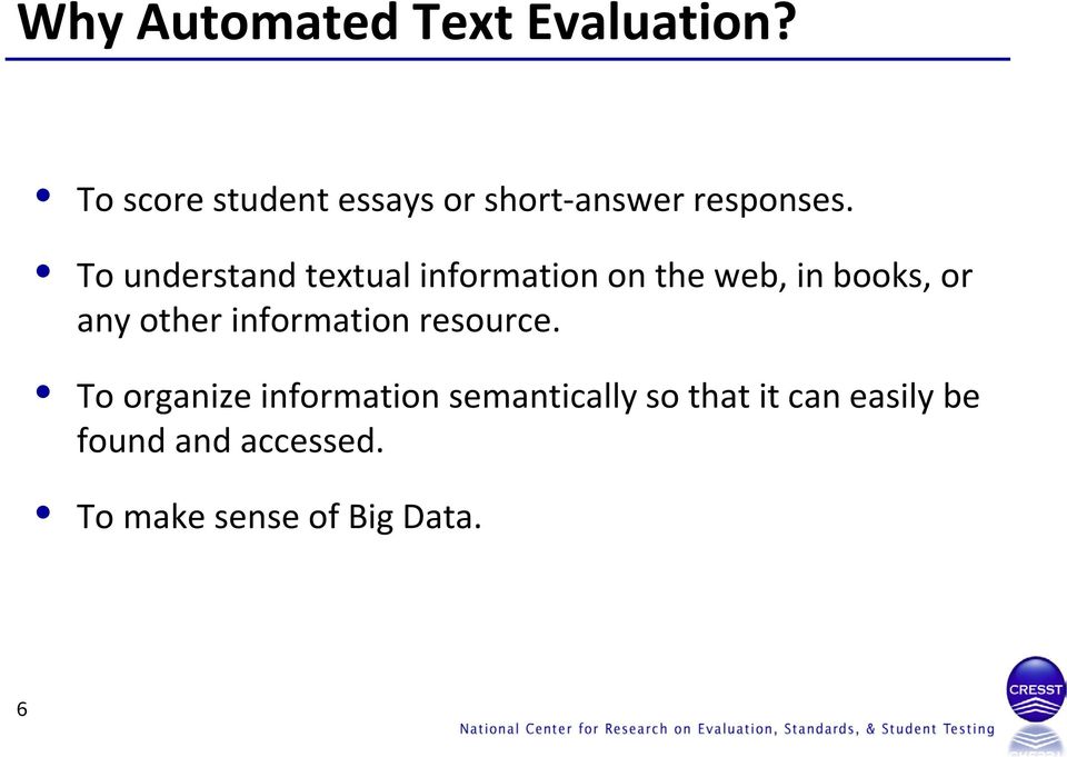To understand textual information on the web, in books, or any other