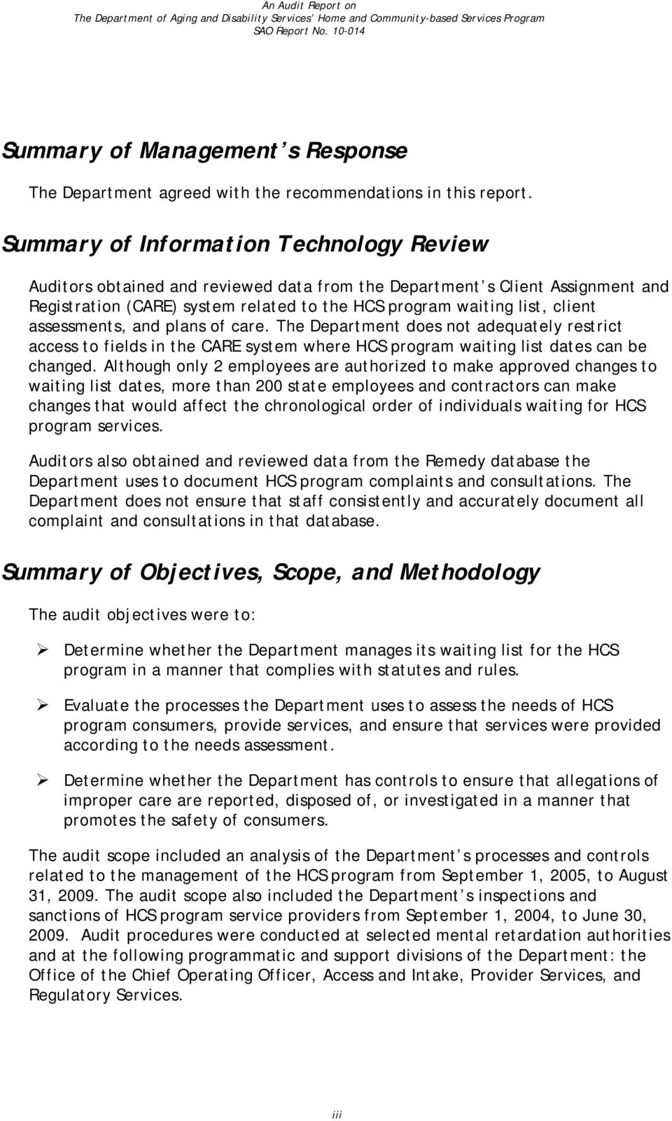 Summary of Information Technology Review Auditors obtained and reviewed data from the Department s Client Assignment and Registration (CARE) system related to the HCS program waiting list, client