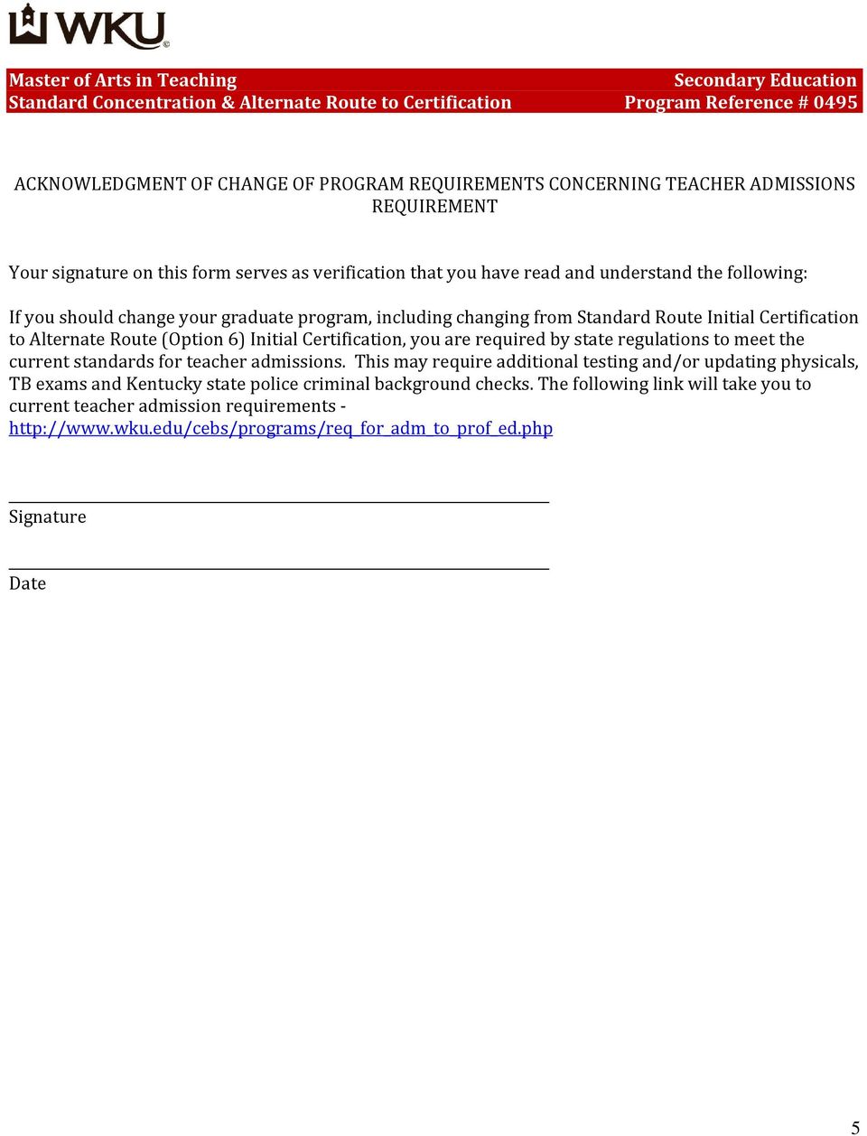 required by state regulations to meet the current standards for teacher admissions.