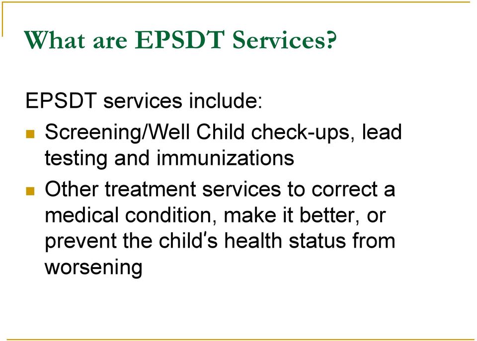 lead testing and immunizations Other treatment services to