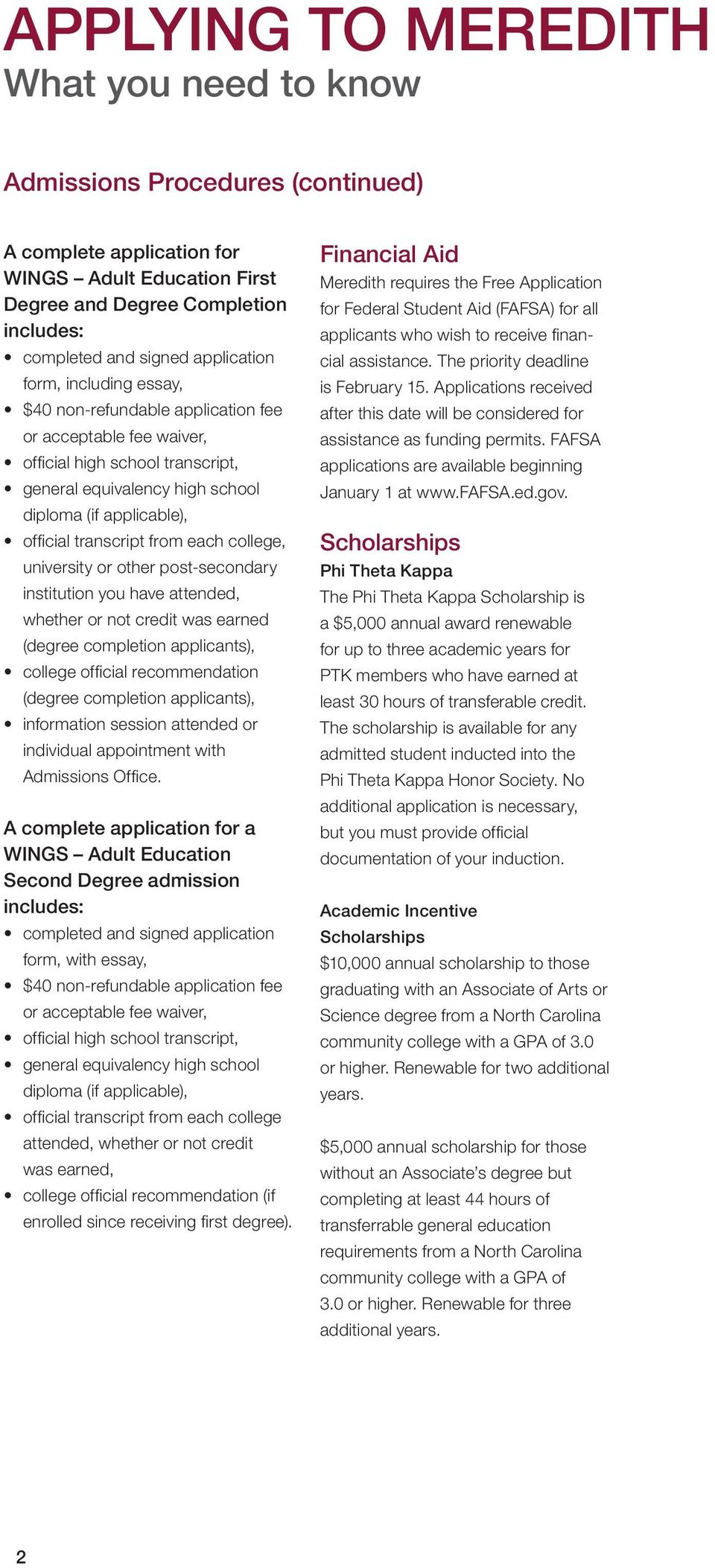 transcript from each college, university or other post-secondary institution you have attended, whether or not credit was earned (degree completion applicants), college official recommendation
