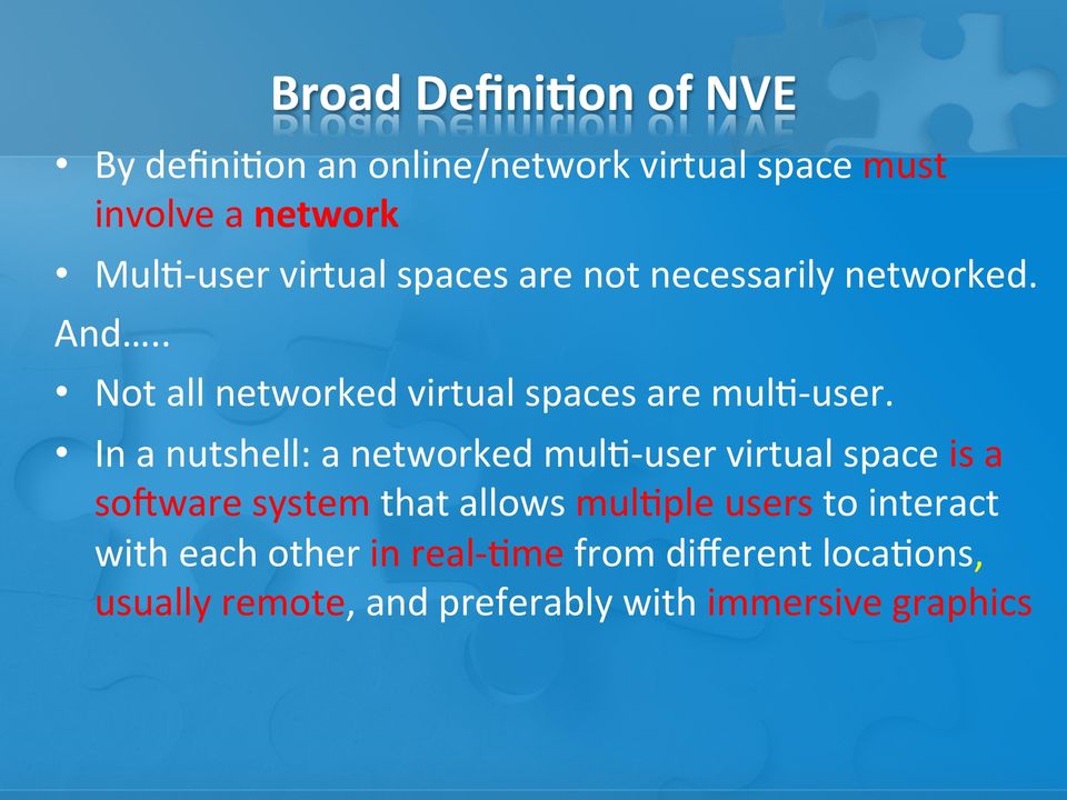 In a nutshell: a networked mul6- user virtual space is a sovware system that allows mul6ple users to