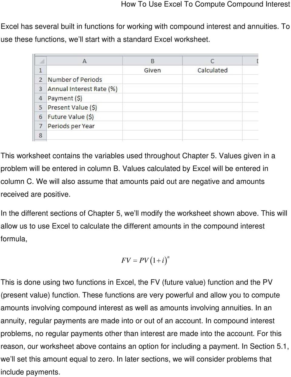 We will also assume that amounts paid out are negative and amounts received are positive. In the different sections of Chapter 5, we ll modify the worksheet shown above.
