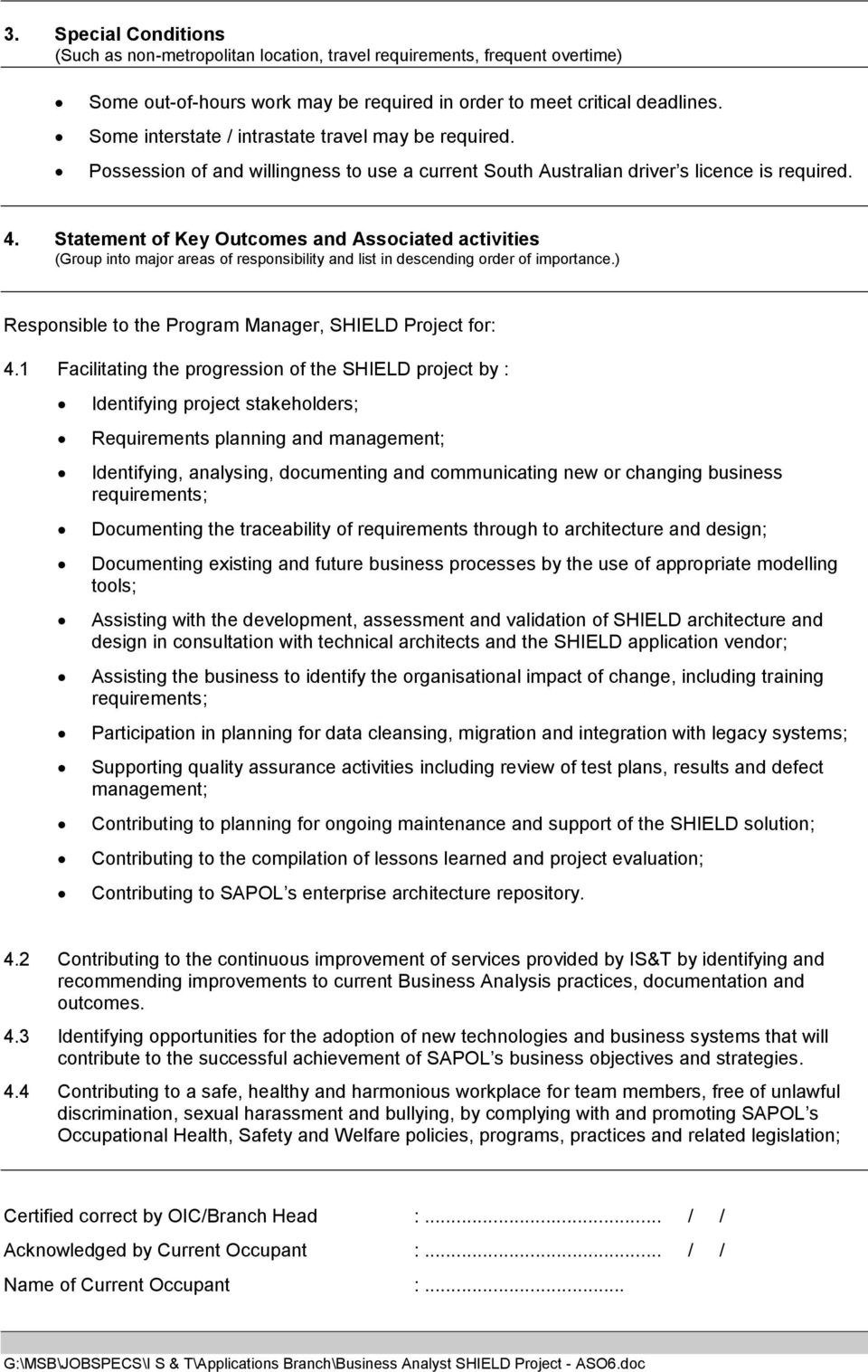Statement of Key Outcomes and Associated activities (Group into major areas of responsibility and list in descending order of importance.) Responsible to the Program Manager, SHIELD Project for: 4.