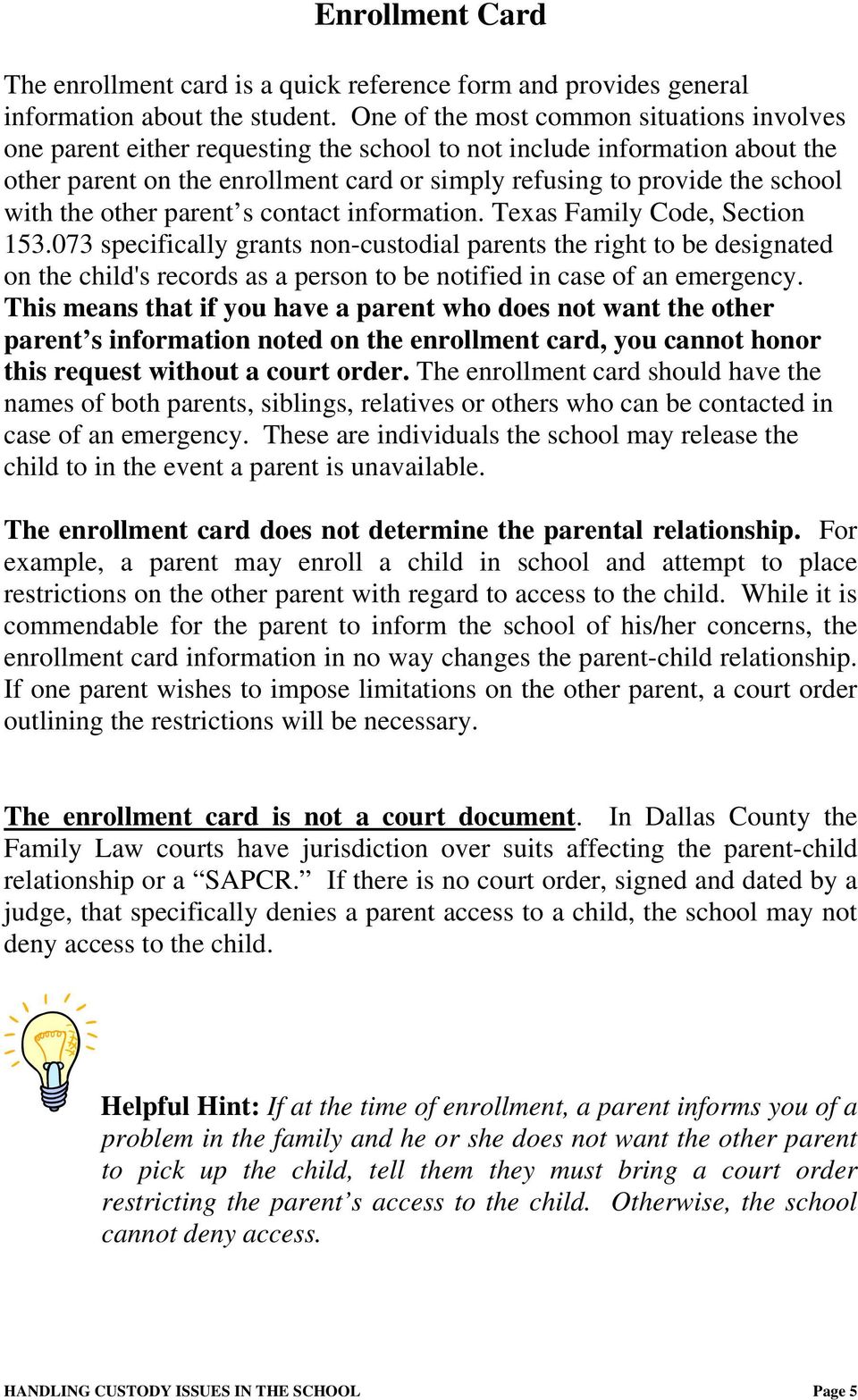 with the other parent s contact information. Texas Family Code, Section 153.