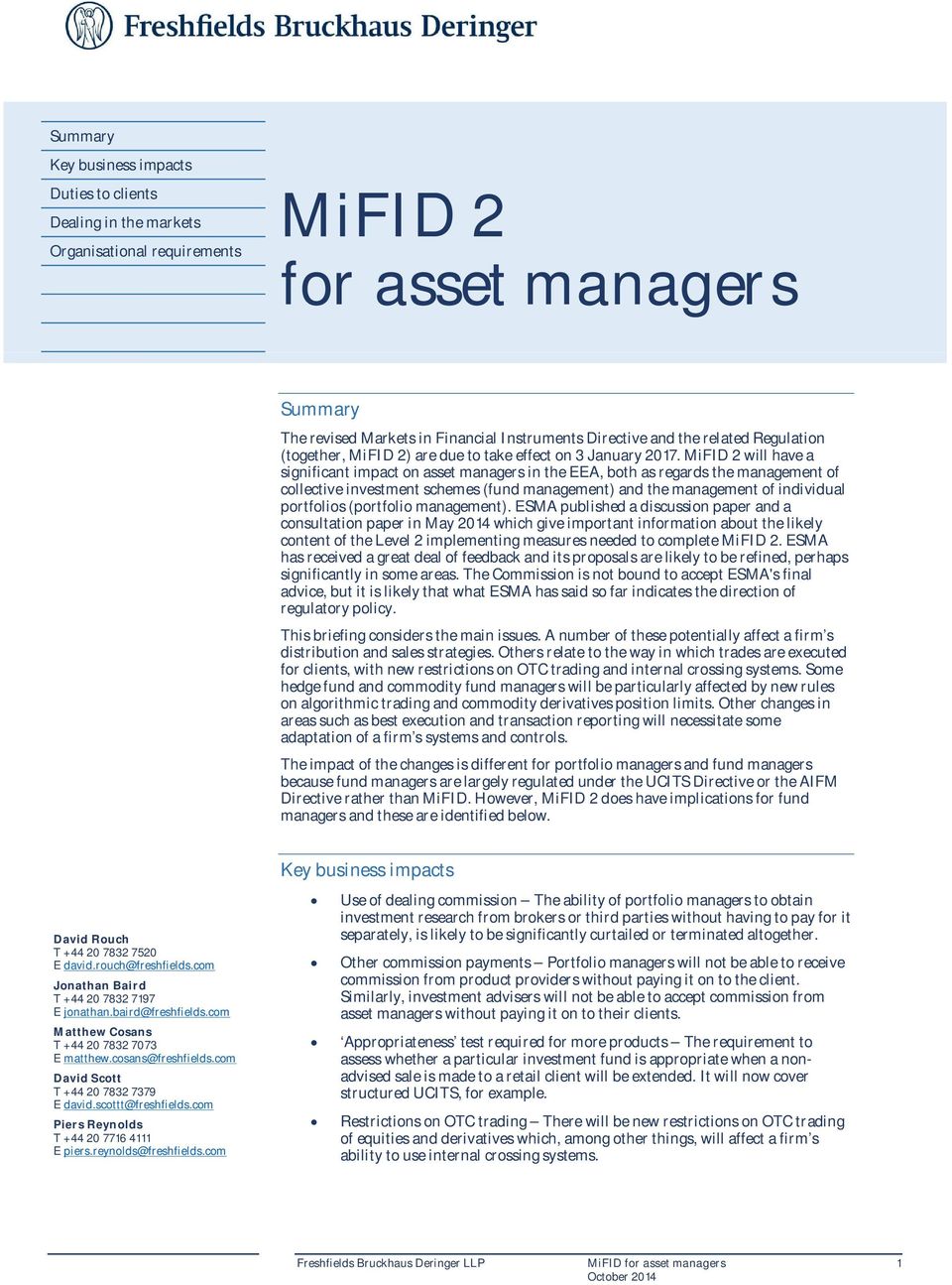 MiFID 2 will have a significant impact on asset managers in the EEA, both as regards the management of collective investment schemes (fund management) and the management of individual portfolios