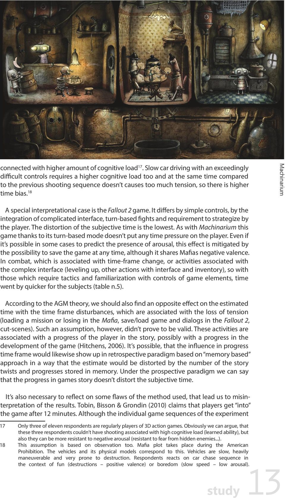 is higher time bias. 18 Machinarium A special interpretational case is the Fallout 2 game.