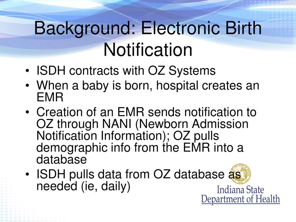 through NANI (Newborn Admission Notification Information); OZ pulls demographic