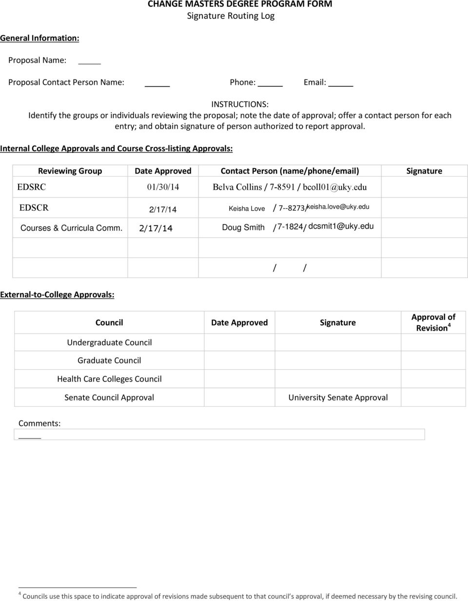 Internal College Approvals and Course Cross-listing Approvals: Reviewing Group Date Approved Contact Person (name/phone/email) Signature EDSRC 01/30/14 Belva Collins / 7-8591 / bcoll01@uky.