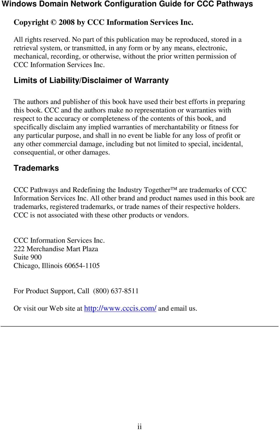 permission of CCC Information Services Inc. Limits of Liability/Disclaimer of Warranty The authors and publisher of this book have used their best efforts in preparing this book.
