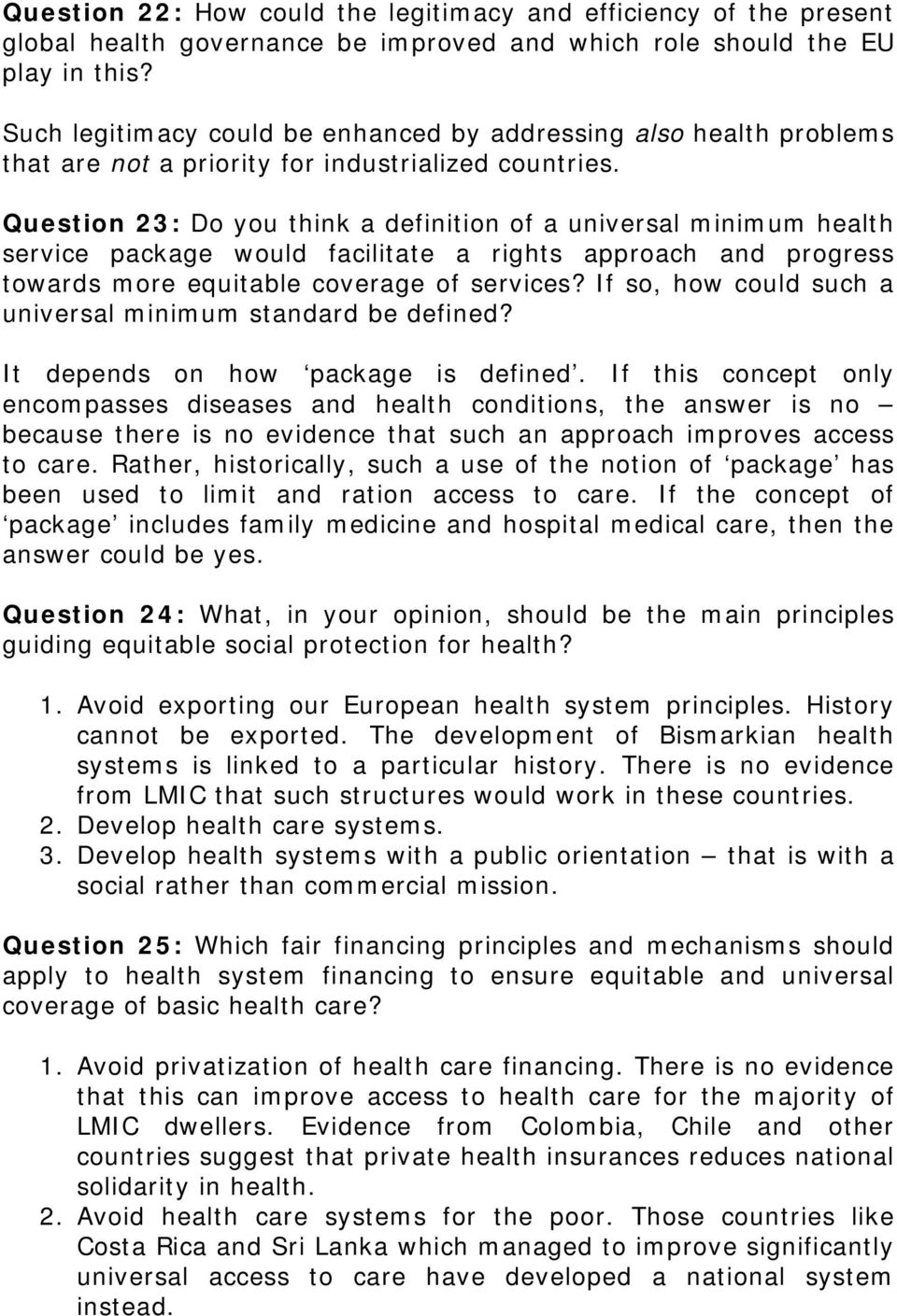 Question 23: Do you think a definition of a universal minimum health service package would facilitate a rights approach and progress towards more equitable coverage of services?