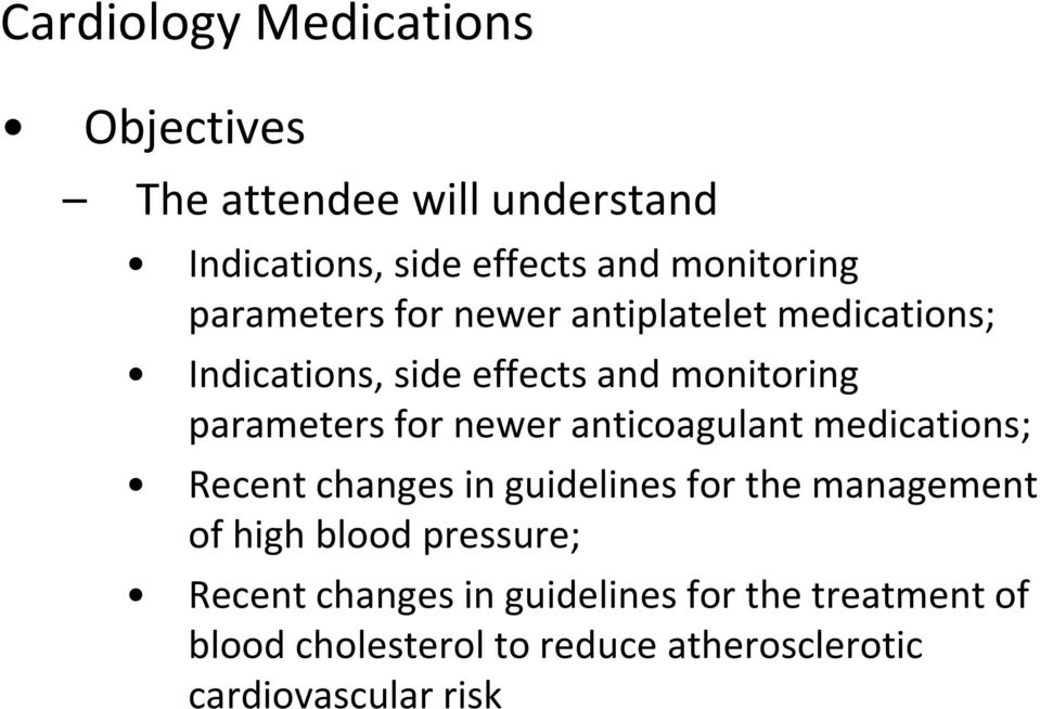 newer anticoagulant medications; Recent changes in guidelines for the management of high blood pressure;