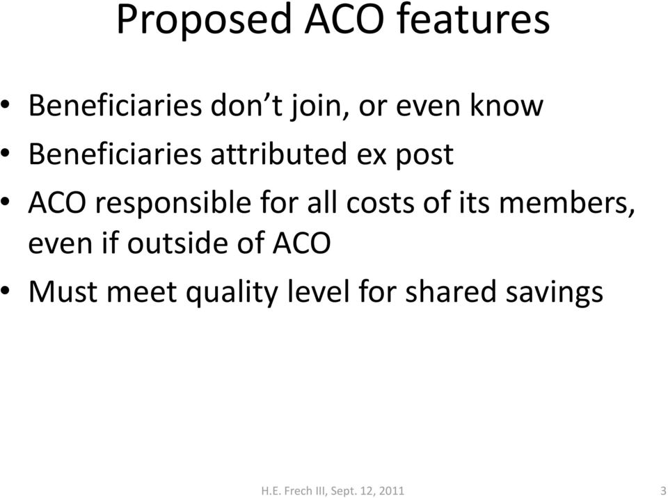 all costs of its members, even if outside of ACO Must meet