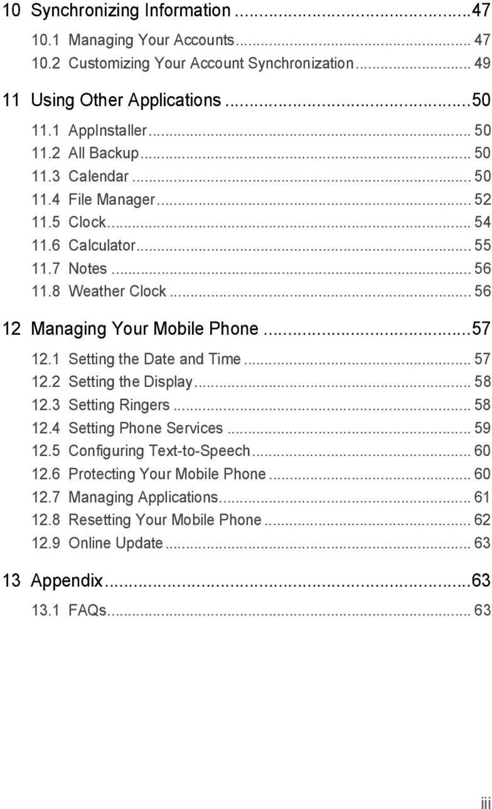 .. 56 12 Managing Your Mobile Phone...57 12.1 Setting the Date and Time... 57 12.2 Setting the Display... 58 12.3 Setting Ringers... 58 12.4 Setting Phone Services... 59 12.