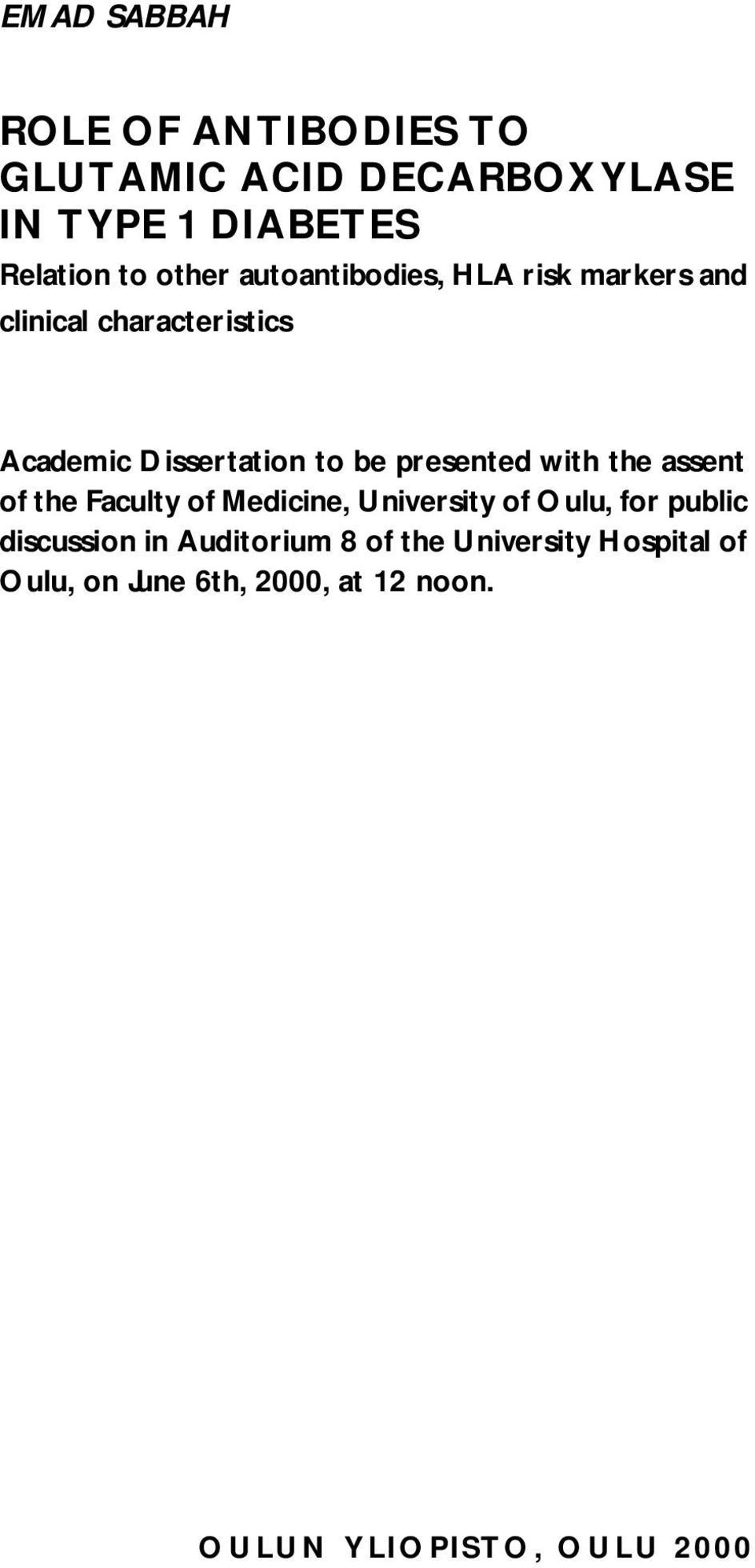presented with the assent of the Faculty of Medicine, University of Oulu, for public discussion in